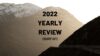 2022 yearly review (sort of)